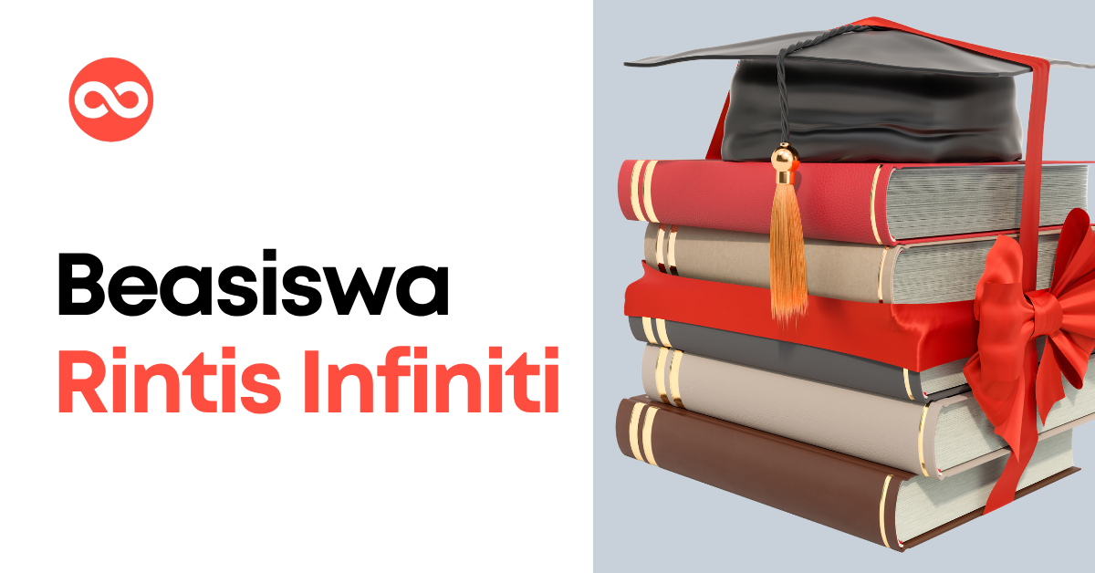 Beasiswa Rintis Infiniti: Merintis Kesempatan, Menumbuhkan Masa Depan