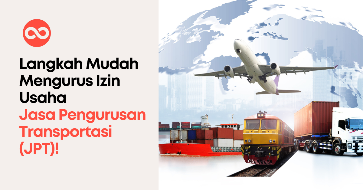 Langkah Mudah Mengurus Izin Usaha  Jasa Pengurusan Transportasi (JPT)!