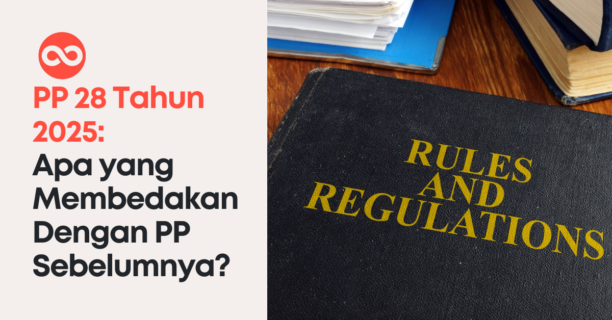 PP 28 Tahun 2025: Apa yang Membedakan Dengan PP Sebelumnya?
