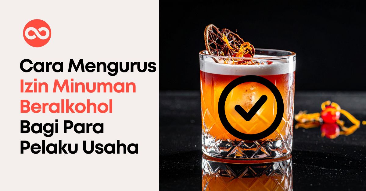 Cara Mengurus Izin Minuman Beralkohol Bagi Para Pelaku Usaha