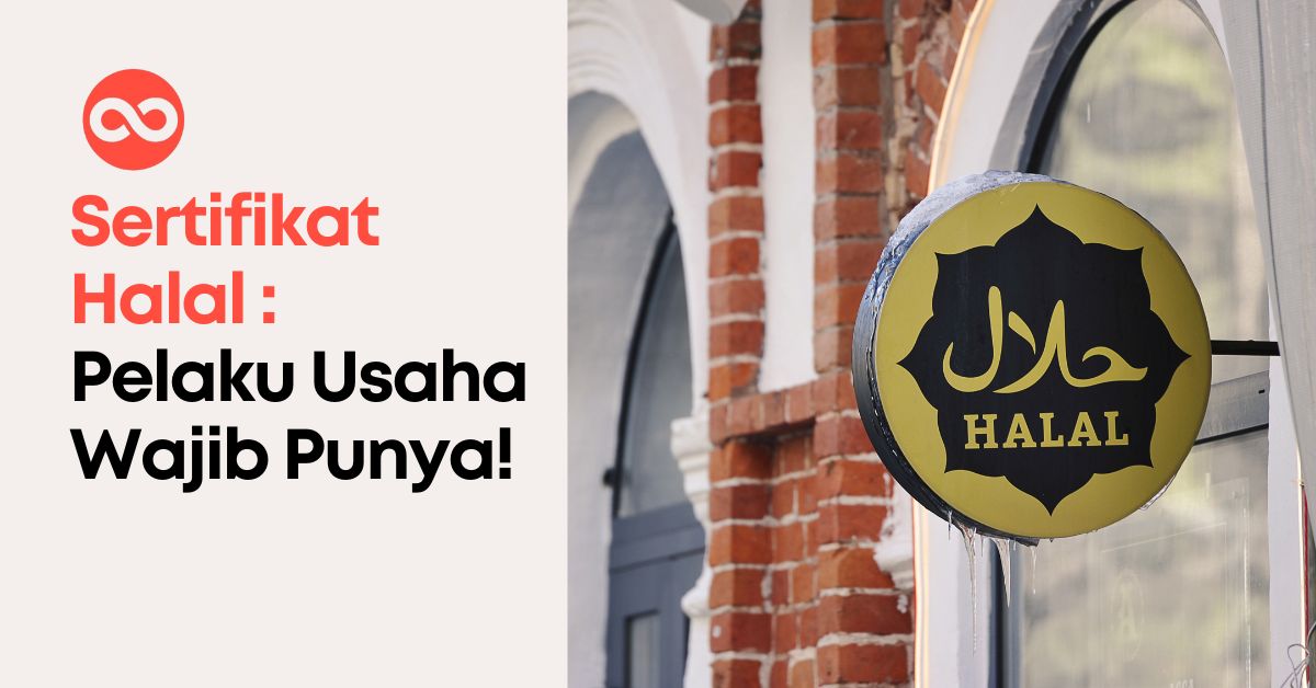 Sertifikat Halal : Pelaku Usaha Wajib Punya!