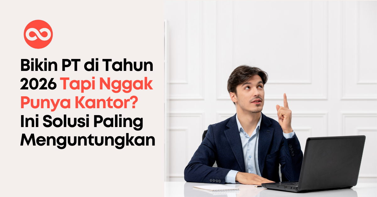 Bikin PT di Tahun 2026 Tapi Nggak Punya Kantor? Ini Solusi Paling Menguntungkan