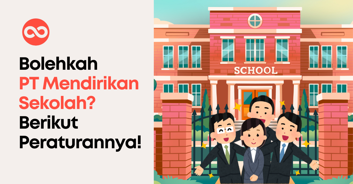 Bolehkah PT Mendirikan Sekolah? Berikut Peraturannya!