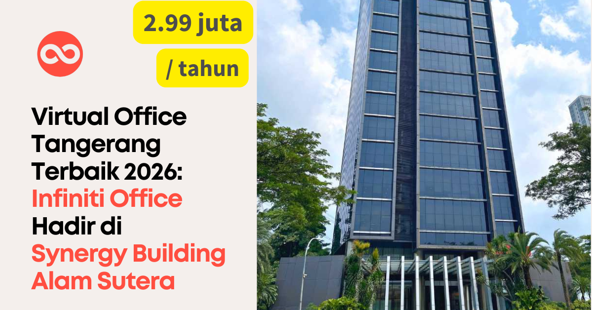 Virtual Office Tangerang Terbaik 2026: Infiniti Office Hadir di Synergy Building Alam Sutera