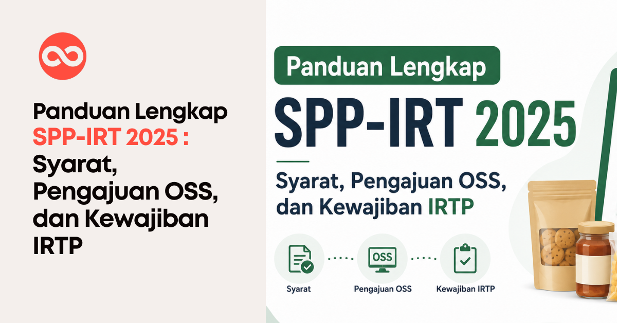 Panduan Lengkap SPP-IRT 2025 : Syarat, Pengajuan OSS, dan Kewajiban IRTP