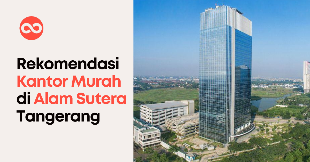 Rekomendasi Kantor Murah di Alam Sutera Tangerang