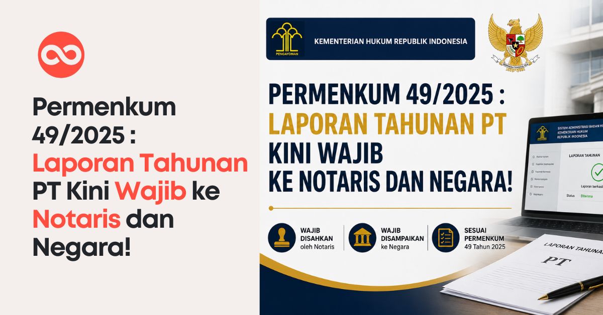 Permenkum 49/2025 : Laporan Tahunan PT Kini Wajib ke Notaris dan Negara!