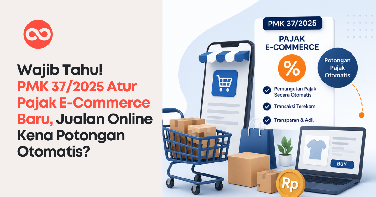 Wajib Tahu! PMK 37/2025 Atur Pajak E-Commerce Baru, Jualan Online Kena Potongan Otomatis?