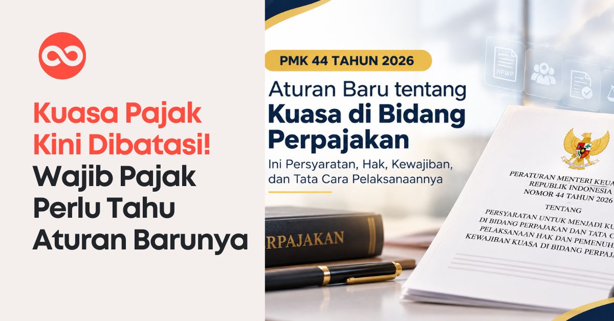 Kuasa Pajak Kini Dibatasi! Wajib Pajak Perlu Tahu Aturan Barunya