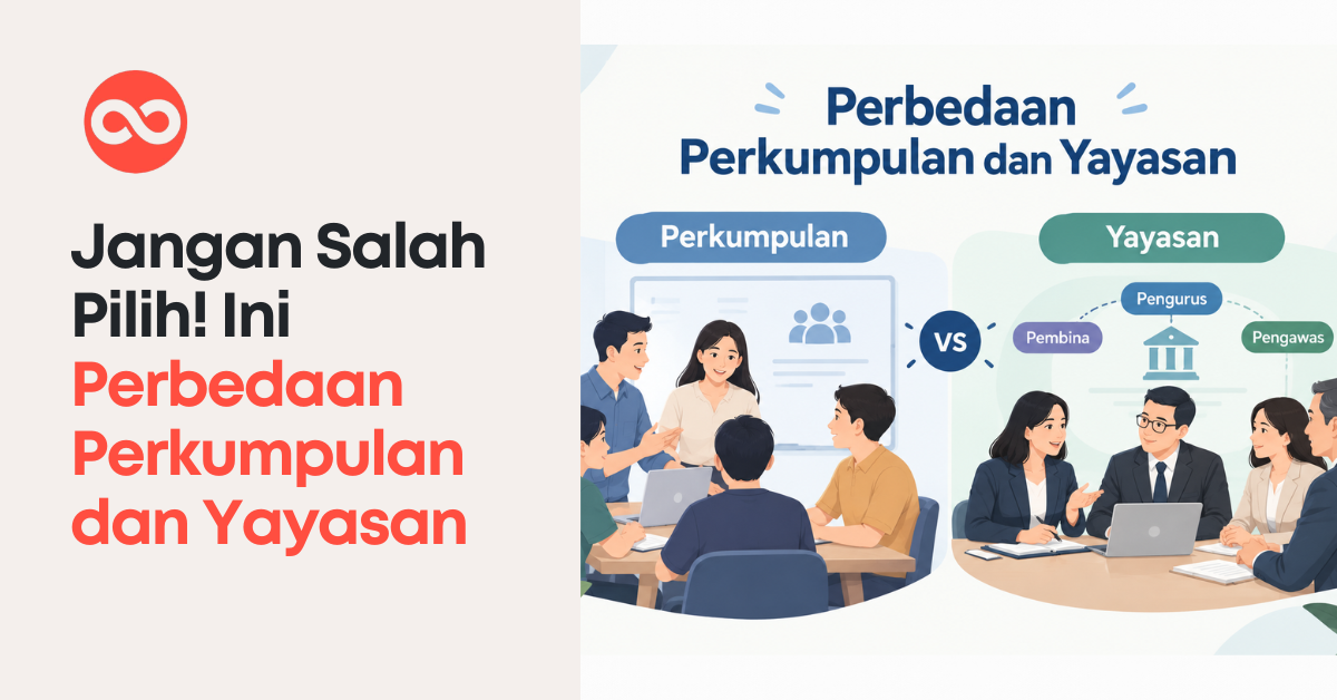 Jangan Salah Pilih! Ini Perbedaan Perkumpulan dan Yayasan
